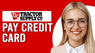 How To Pay Your Tractor Supply Credit Card (How Do I Make A Tractor Supply Credit Card Payment)