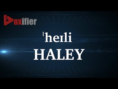 How to Pronunce Haley in English - Voxifier.com
