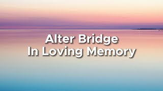 Alter Bridge - In Loving Memory Lyrics