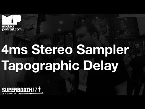 Superbooth 2017 - 4ms Stereo Triggered Sampler & Tapographic Delay