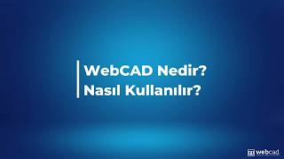 WebCAD Nedir? Nasıl Kullanılır?