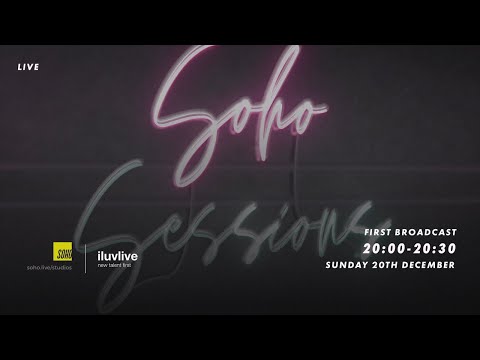 Iluvlive’s Soho Sessions - Episode Four