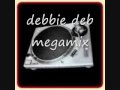 Debbie Deb Megamix