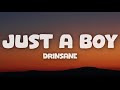 Drinsane - Just a boy (Lyrics)