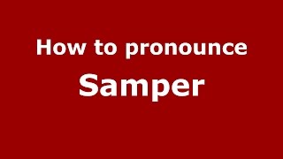 How to pronounce Samper