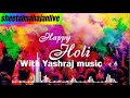 Bollywood Best Holi Songs Holi Songs 2023 Yashraj Holi Songs Holisong2023 Holisong