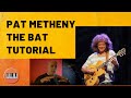 Pat Metheny -The Bat: Tutorial