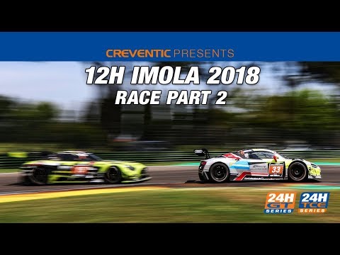 Hankook 12H IMOLA 2018 - Race Part 2