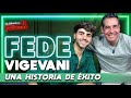FEDE VIGEVANI, una HISTORIA de ÉXITO | La entrevista con Yordi Rosado