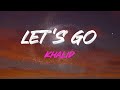 Khalid - Let's Go (Remix) (Feat. Goldlink) Lyrics | Let's Go, Let Go