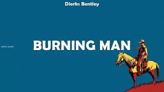 Dierks Bentley ~ Burning Man # lyrics