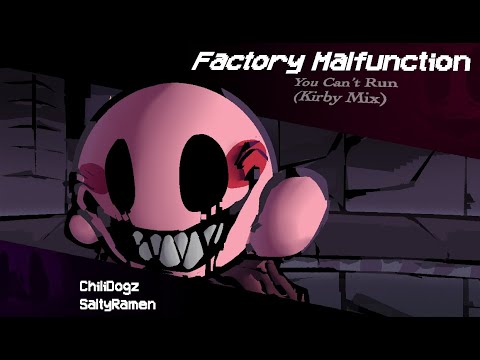 Factory Malfunction: You Can't Run ~ Kirby Mix