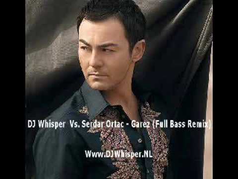 DJ Whisper  Vs. Serdar Ortac - Garez (Full Bass Remix)