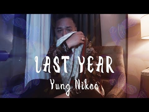 Yung Nikoo - LAST YEAR @$.quiK