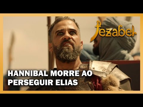 JEZABEL: Hannibal morre ao perseguir Elias