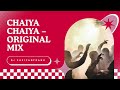 Chaiya Chaiya Original Mix DJ SufiyanFrank