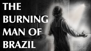 The Burning Man of Brazil