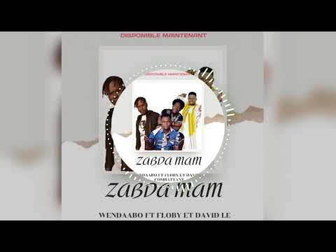 WENDAABO FT FLOBY ET DAVID LE COMBATTANT_ZABDA MAM