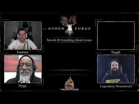 The Ashen Forge: Episode 29 - Something About Groups