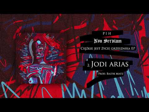 02. Pih - Jodi Arias (prod. Baltik Beatz) / Ciężkie Jest Życie Grzesznika EP
