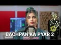Bachpan Ka Pyaar 2 Aish Bachpan Ka Pyar Badshah