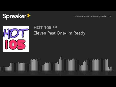 Eleven Past One-I'm Ready