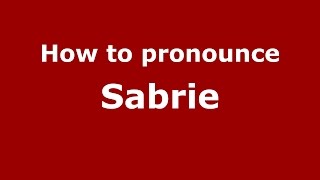 How to pronounce Sabrie