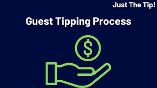 The Guest Tipping Process  - Just The Tip!