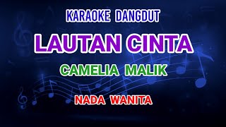 Download lagu Lautan Cinta - Karaoke Camelia Malik mp3