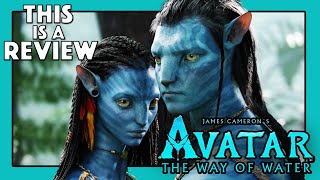 Avatar: The Way of Water - This is a Review