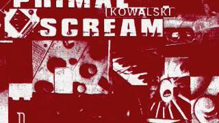 Primal Scream - Kowalski