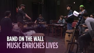 Band on the Wall: Music Enriches Lives