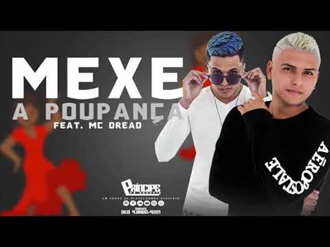 O PRINCIPE DA OUSADIA - MEXE A POUPANÇA É MC DREAD MÚSICA NOVA 2018