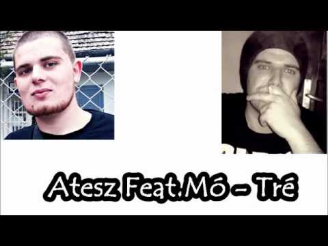 Atesz Ft. Mó - Tré