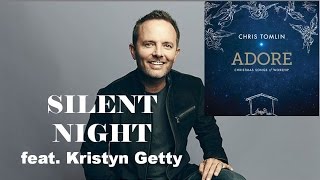 Chris Tomlin - Silent Night (feat. Kristyn Getty) (Lyrics)