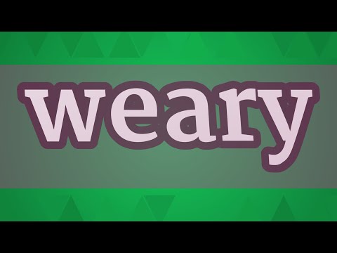 WEARY pronunciation • How to pronounce WEARY