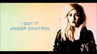 Ellie Goulding - Under Control (Lyrics)