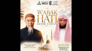 (🔴LIVE) 04-08-2026  Wabak Hati | Dato' (Dr.) Sheikh Hussain Yee & Dr. Ariful Bahri