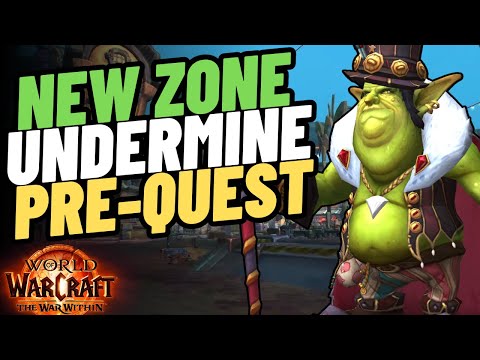 WoW Patch 11.1: How to Start the Undermine Pre-Quest | The War Within