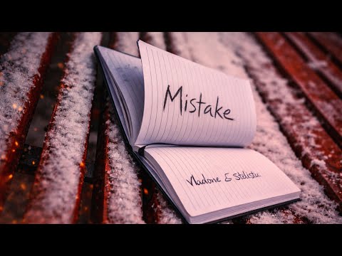 Vladone & Stelistu - MISTAKE (Official Video)