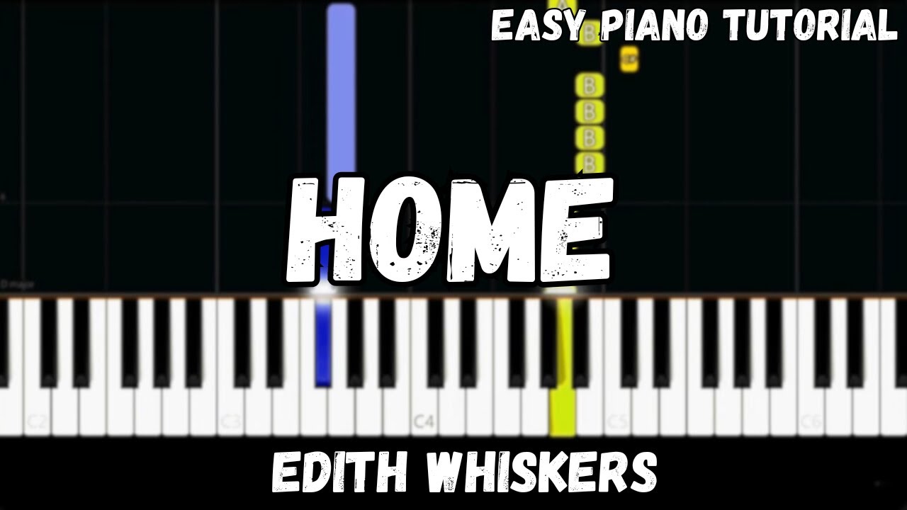 Edith Whiskers - Home (Easy Piano Tutorial)