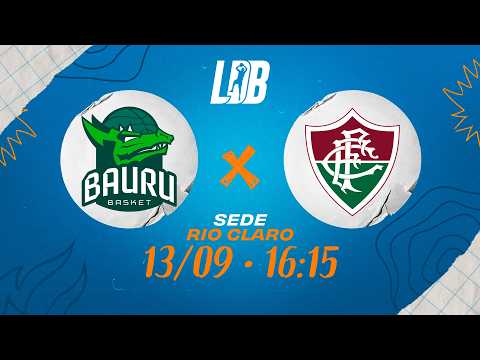 LDB 2026 | BAURU BASKET/LSB X FLUMINENSE | SEDE RIO CLARO | FINAIS SÉRIE PRATA | 13/09/26| 16H15