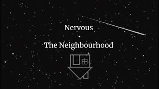 The Neighbourhood - Nervous (lyrics)