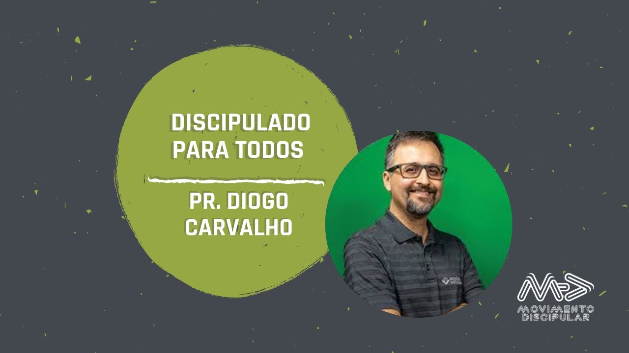 Relacionamento Discipulador - Pr. Diogo Carvalho | Discipulado para todos