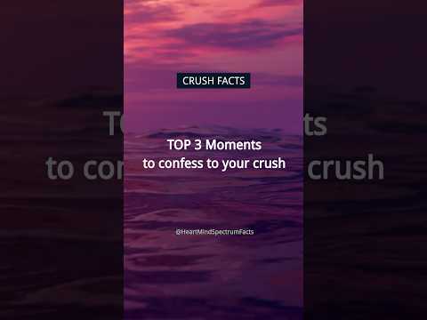 BEST 3 moments to CONFESS to your crush | Crush Facts ❤️  #shorts