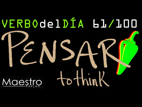 Verb of the day     PENSAR – TO THINK    61/100