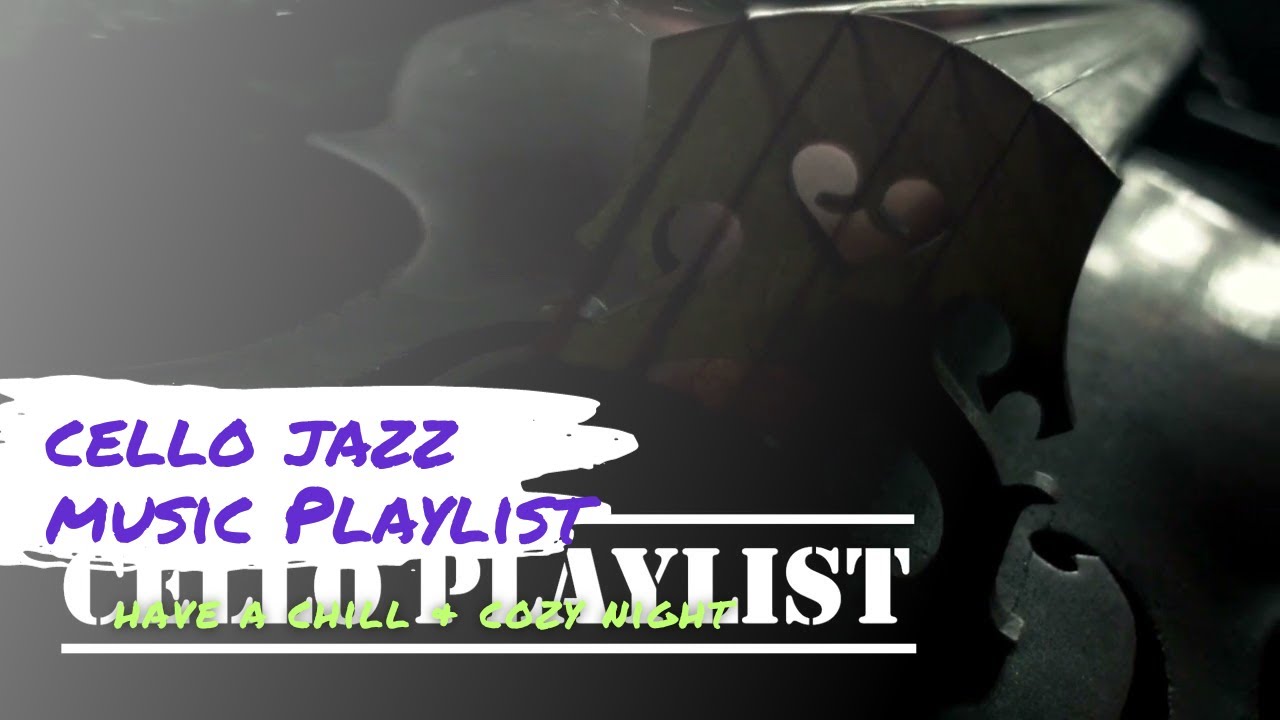 Cello & Chill: A Jazz Playlist for Cozy Evenings 🎻🌙