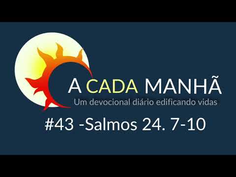 #43 - Devocional Salmos 24. 7-10