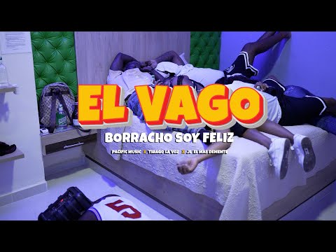 El Vago (Borracho Soy Feliz) - Pacific Music X Thiago La Voz X Jl El Mas Demente Prod(Video Oficial)