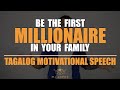 Be the first MILLIONAIRE in your Family | MJ Lopez | Tagalog Motivational Speech
